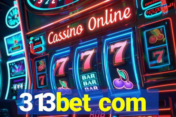 313bet com